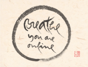 breathe you are online